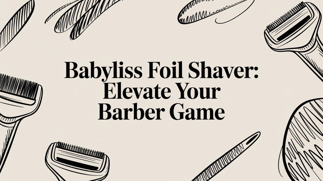 Babyliss Foil Shaver: Elevate Your Barber Game