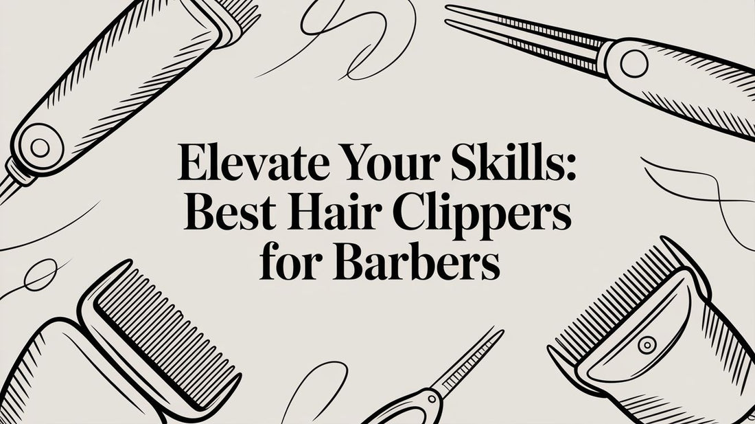 Elevate Your Craft: The Best Hair Clippers for Barbers Are a Business Decision