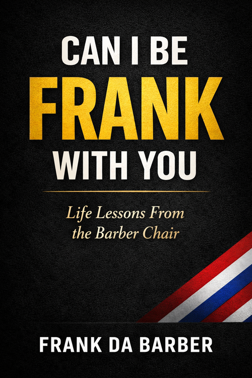 Book cover of 'Can I Be Frank with You: Life Lessons From the Barber Chair' by Frank Da Barber on a dark background.